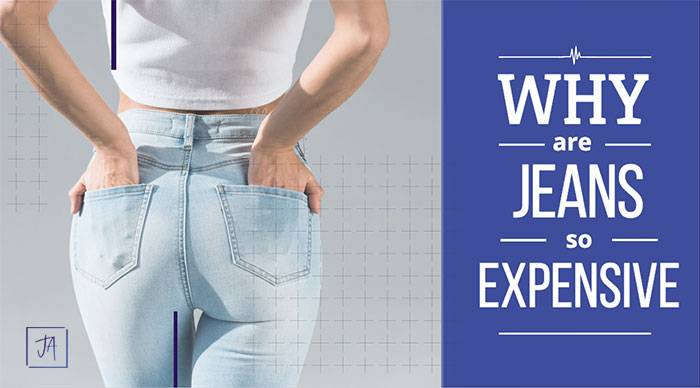 Why Are Jeans So Expensive?