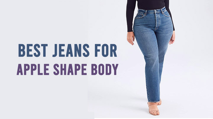 Best Jeans for Apple Shape Body